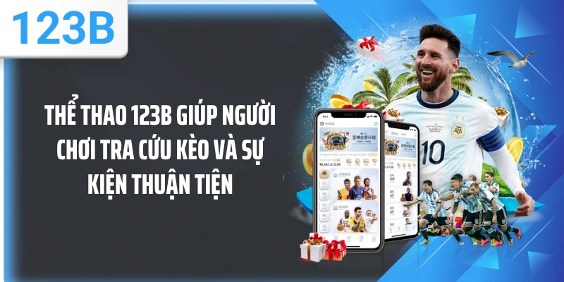 Thể thao 123B giúp người chơi tra cứu kèo và sự kiện thuận tiện